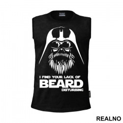 I Find Your Lack Of Beard Disturbing - Brada - Majica