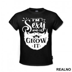 I'm Sexy And I Grow It - Brada - Beard - Majica