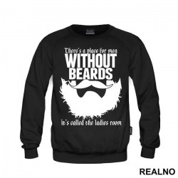 There's A Place For Men Without Beards It's Called The Ladies Room - Brada - Beard - Duks