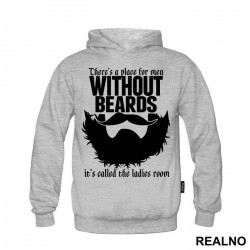 There's A Place For Men Without Beards It's Called The Ladies Room - Brada - Beard - Duks