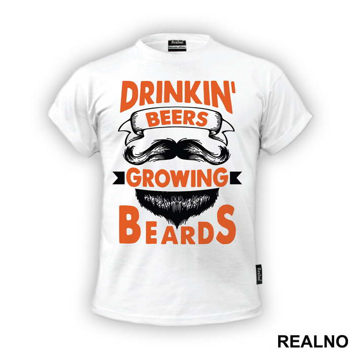 Drinkin' Beers Growing Beards - Brada - Majica
