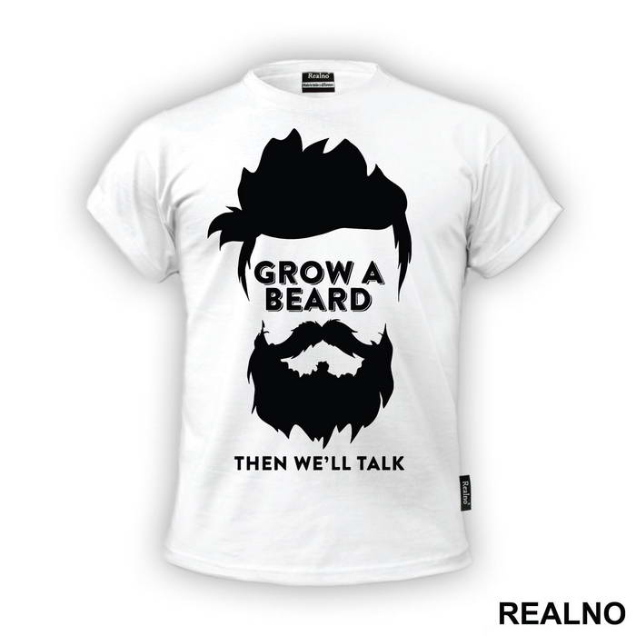 Grow A Beard Then We'll Talk - Brada - Majica