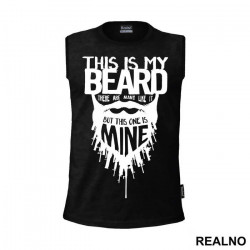 This Is My Beard There Are Many Like It But This One Is Mine - Brada - Majica