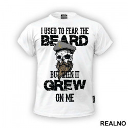 I Used To Fear The Beard But Then It Grew On Me - Brada - Majica