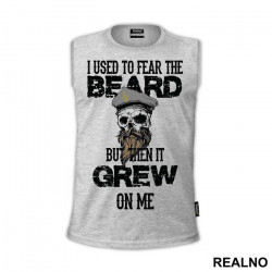 I Used To Fear The Beard But Then It Grew On Me - Brada - Majica