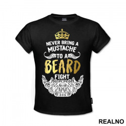 Never Bring A Moustache To A Beard Fight Gold Crown - Brada - Majica