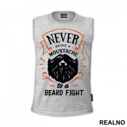 Never Bring A Moustache To A Beard Fight - Brada - Majica