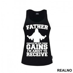 Father Forgive Me For These Gains I'm About To Receive - Trening - Majica Father Forgive Me For These Gains I'm About To Receive - Trening - Majica