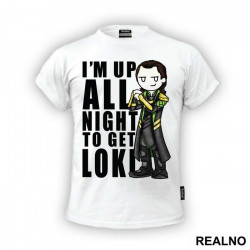 I'm Up All Night To Get - Loki - Avengers - Majica I'm Up All Night To Get - Loki - Avengers - Majica