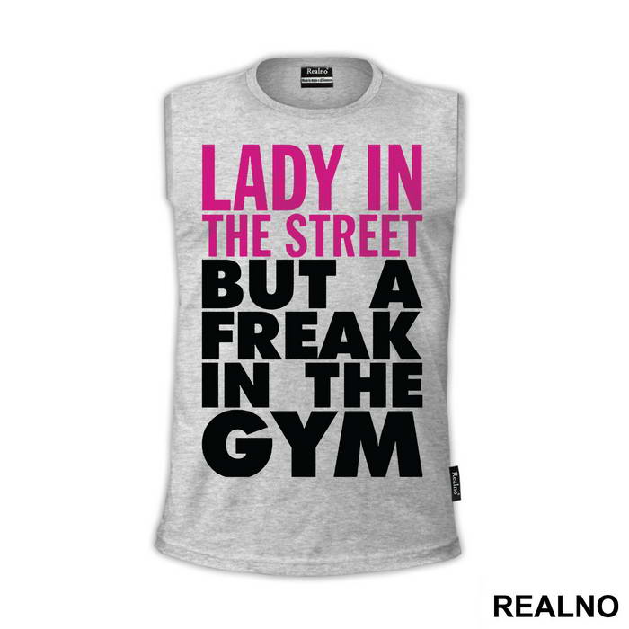 Lady In The Streets, But A Freak In The Gym - Trening - Majica