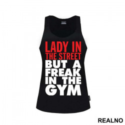Lady In The Streets, But A Freak In The Gym - Trening - Majica Lady In The Streets, But A Freak In The Gym - Trening - Majica
