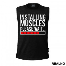 Installing Muscles. Please Wait - Trening - Majica Installing Muscles. Please Wait - Trening - Majica