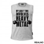 My Quiet Time Involves Heavy Metal - Trening - Majica