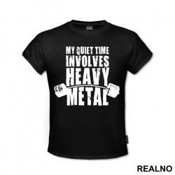 My Quiet Time Involves Heavy Metal - Trening - Majica My Quiet Time Involves Heavy Metal - Trening - Majica