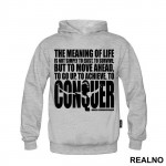 The Meaning Of Life Is To Move Ahead And Conquer - Trening - Duks