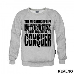 The Meaning Of Life Is To Move Ahead And Conquer - Trening - Duks The Meaning Of Life Is To Move Ahead And Conquer - Trening - Duks