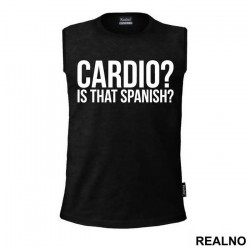 Cardio - Is That Spanish - Trening - Majica Cardio - Is That Spanish - Trening - Majica