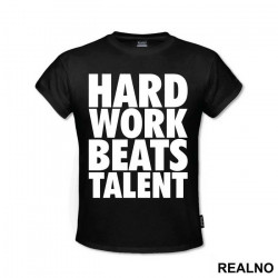 Hard Work Always Beats Talent - Trening - Majica Hard Work Always Beats Talent - Trening - Majica