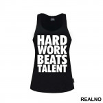 Hard Work Always Beats Talent - Trening - Majica
