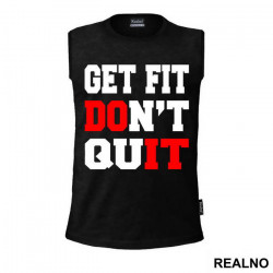 Get Fit, DOn't QuIT - Trening - Majica Get Fit, DOn't QuIT - Trening - Majica