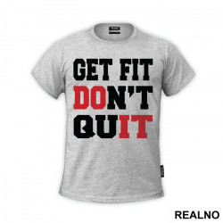 Get Fit, DOn't QuIT - Trening - Majica Get Fit, DOn't QuIT - Trening - Majica