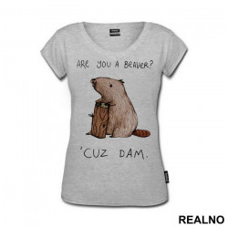 Are You A Beaver? 'Cuz Dam - Ljubav - Majica