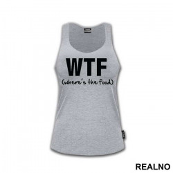 W.T.F. - Where Is The Food - Hrana - Majica