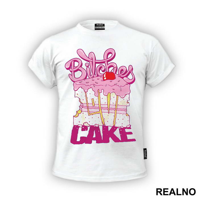 bitches love cake