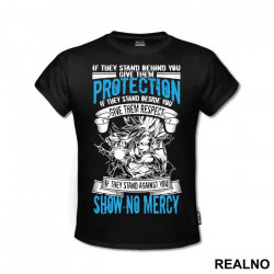 If They Stand Behind You Give Them Protection If They Stand Beside You Give Then Respect If The Stand Against You Show No Mercy - Goku - Dragon Ball - Majica