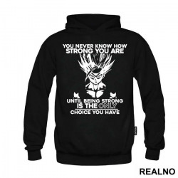 You Never Know How Strong You Are Until Being Strong Is The Only Choice You Have - Goku - Dragon Ball - Duks