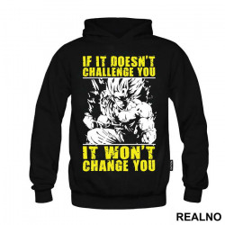 If It Doesn't Challenge You It Won't Change You - Goku - Dragon Ball - Duks