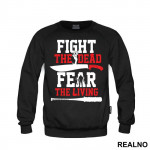 Fight The Dead Fear The Living - The Walking Dead - Duks