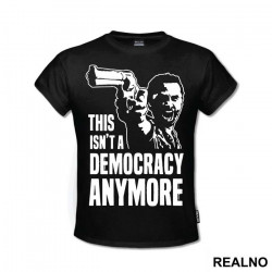 This Isn't A Democracy Anymore Rick With A Gun - The Walking Dead - Majica