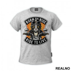 Born To Ride Ride To Live - Životinje - Majica