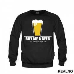 Buy Me A Beer I'll Tell You A Story - Humor - Duks Buy Me A Beer I'll Tell You A Story - Humor - Duks