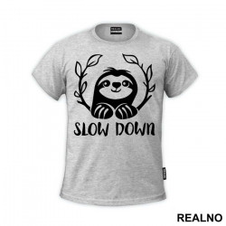 Slow Down Sloth - Humor - Majica Slow Down Sloth - Humor - Majica