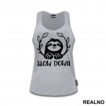 Slow Down Sloth - Humor - Majica