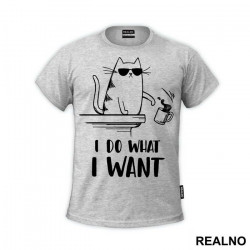 I Do What I Want - Cat With Sunglasses - Humor - Majica I Do What I Want - Cat With Sunglasses - Humor - Majica