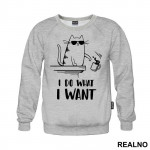 I Do What I Want - Cat With Sunglasses - Humor - Duks