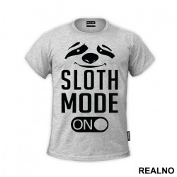 Sloth Mode On - Humor - Majica Sloth Mode On - Humor - Majica