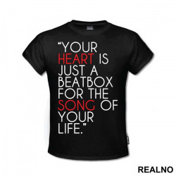 Your Heart Is Just A Beatbox For The Song Of Your Life - Quotes - Majica