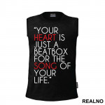 Your Heart Is Just A Beatbox For The Song Of Your Life - Quotes - Majica