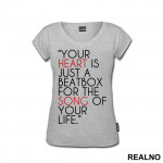 Your Heart Is Just A Beatbox For The Song Of Your Life - Quotes - Majica