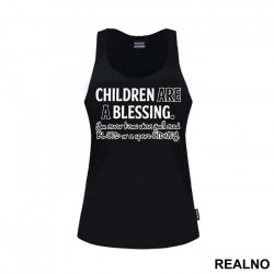 Children Are A Blessing - Humor - Majica Children Are A Blessing - Humor - Majica
