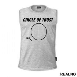 Circle Of Trust - Humor - Majica Circle Of Trust - Humor - Majica