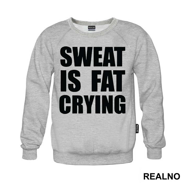 Sweat Is Fat Crying - Trening - Duks