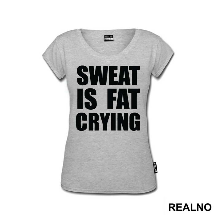 Sweat Is Fat Crying - Trening - Majica