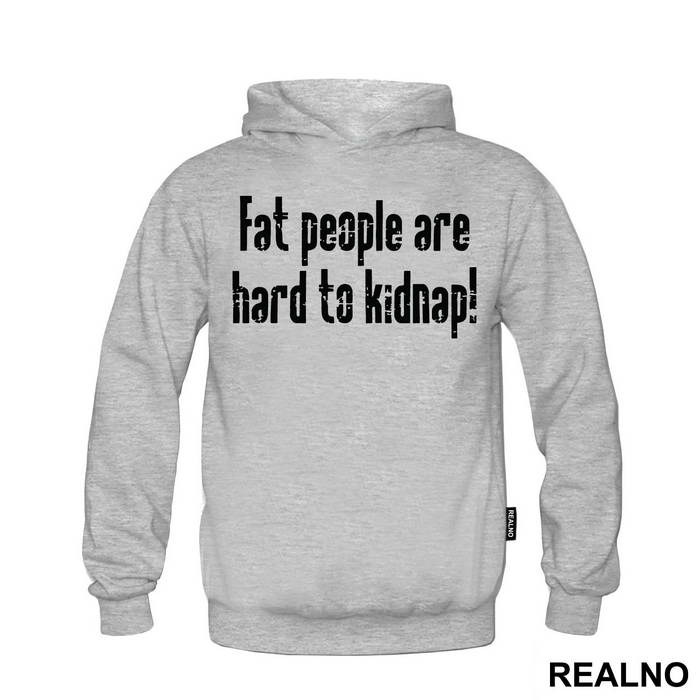 Fat People Are Hard To Kidnap - Humor - Duks