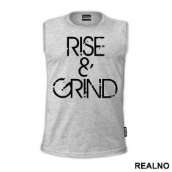 Rise And Grind - Quotes - Majica