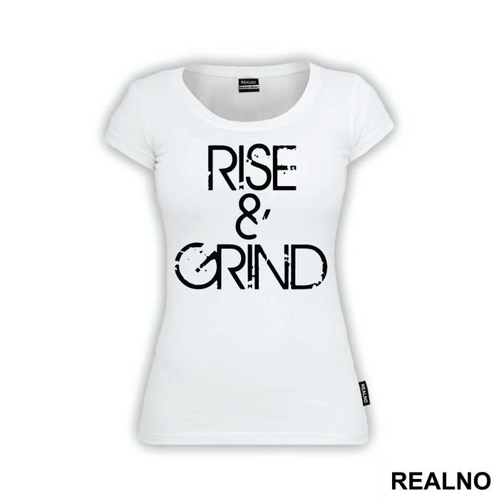 Rise And Grind - Quotes - Majica